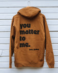 You Matter Hoodie // Caramel